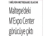Maltepe'deki M'Expo Center görücüye çıktı “Dünya Gazetesi”